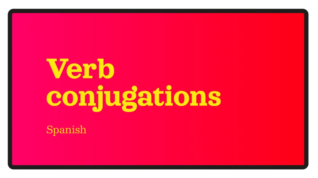 Spanish verbs conjugations